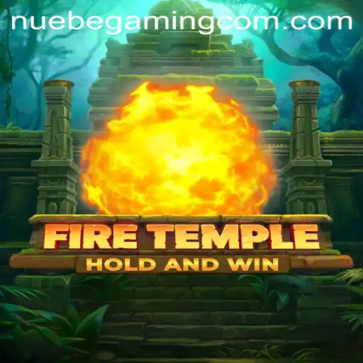Exploring FireTemple: The Legendary Adventure with NUEBE Gaming
