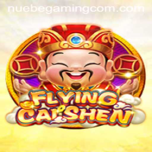 Discover the Thrills of FlyingCaiShen: A NUEBE Gaming Masterpiece
