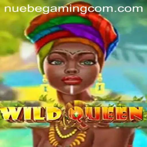 Exploring the Exciting World of WildQueen: A NUEBE Gaming Experience